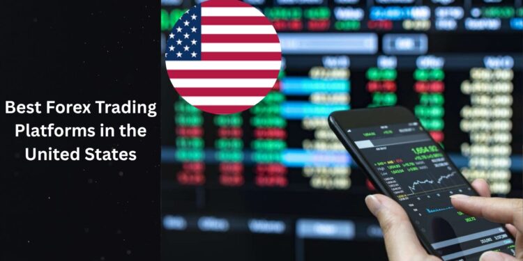 Best Forex Trading Platforms in the United States