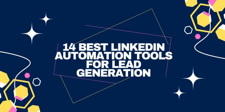 14 Best LinkedIn Automation Tools for Lead Generation 2025
