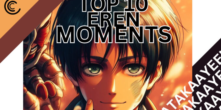 Top 10 EREN MOMENTS! | How to be a JAEGERIST?