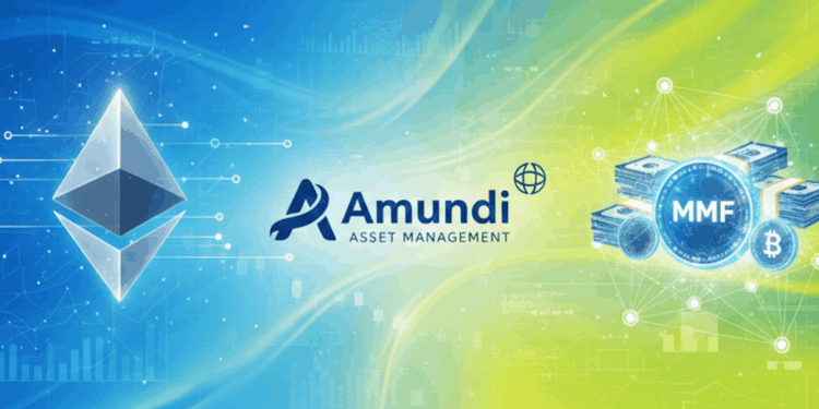 Amundi, Europe’s biggest asset manager, tokenises money market fund on Ethereum