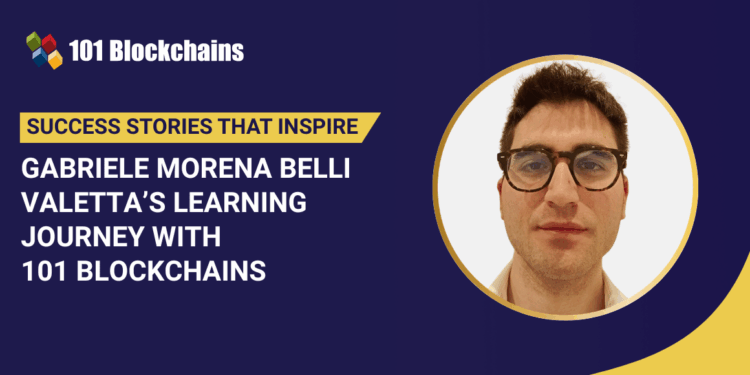 Success Story: Gabriele Morena Belli Valetta’s Learning Journey with 101 Blockchains