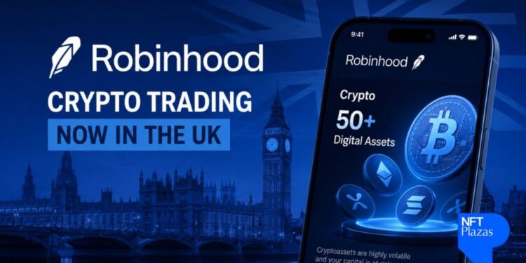 Robinhood Launches Crypto Trading in the UK With 50+ Digital Assets