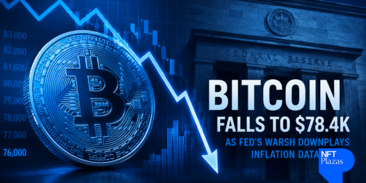 Bitcoin Falls to $78.4K as Fed’s Warsh Downplays Soft Inflation Data