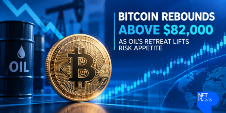 Bitcoin Rebounds Above $82,000 as Oil’s Retreat Lifts Risk Appetite